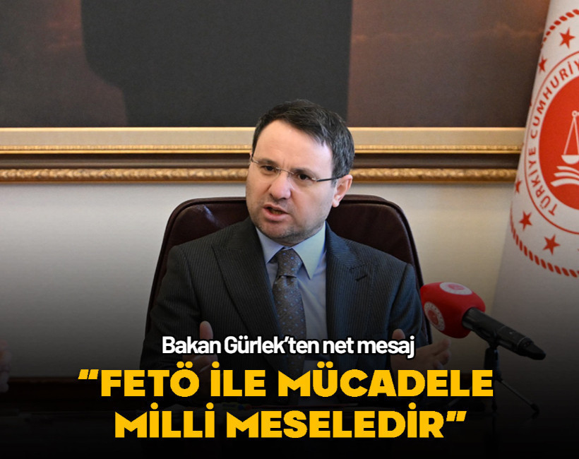 Bakan Gürlek’ten net mesaj: “FETÖ ile mücadele milli meseledir”