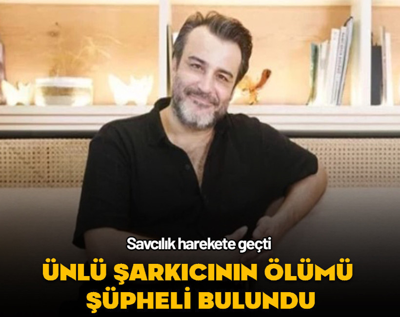 Ünlü şarkıcının ölümü şüpheli bulunarak soruşturma başlatıldı