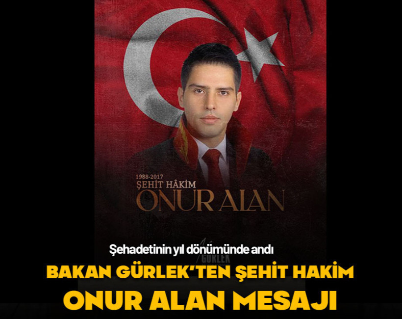Bakan Gürlek, şehadetinin yıldönümünde Hakim Onur Alan'ı andı