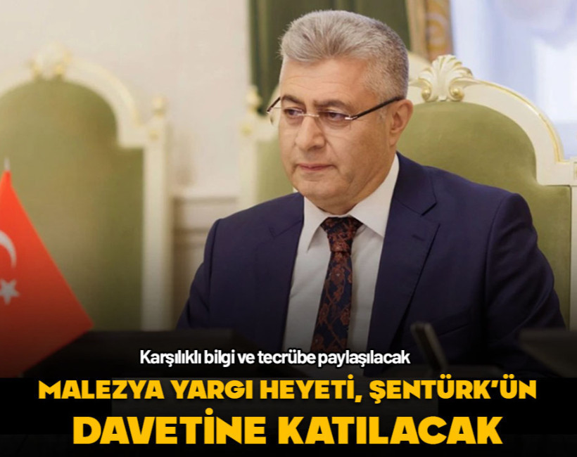 Malezya Yargı heyeti Yargıtay Başsavcısı Şentürk'ün davetine katılacak