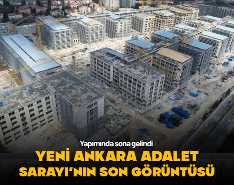 Yapımında sona gelinen yeni Ankara Adalet Sarayı'nın son görüntüsü