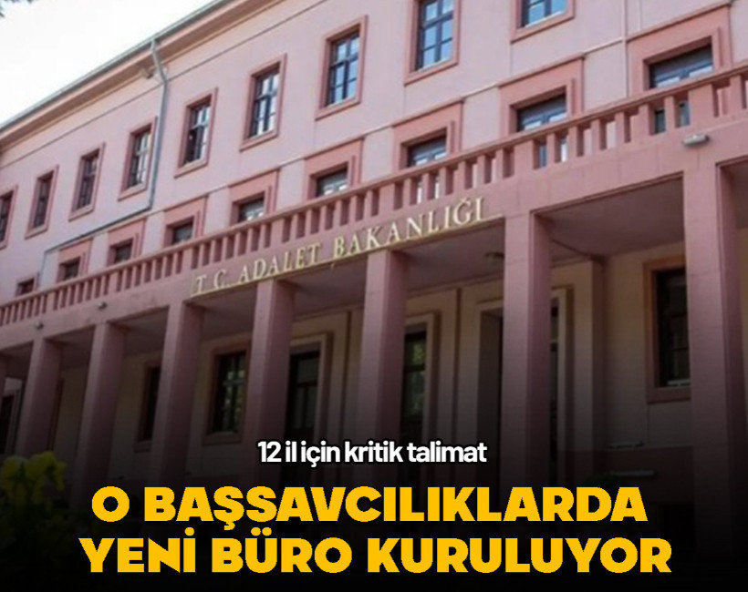 O başsavcılıklarda yeni büro kuruluyor