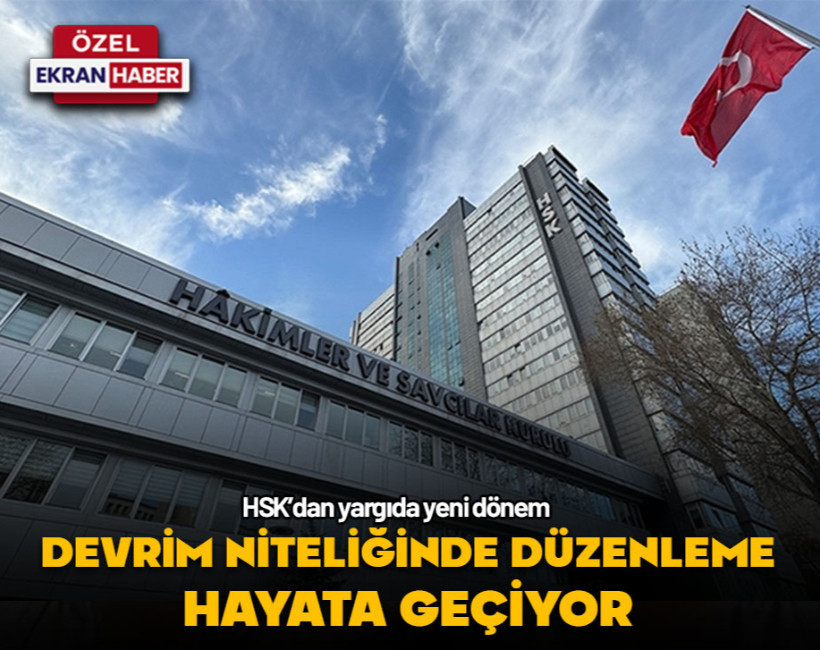 HSK’dan yargıda yeni dönem: Devrim niteliğinde düzenleme hayata geçiyor