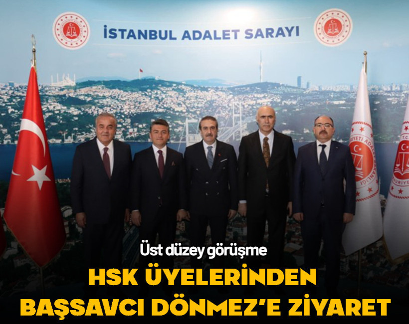HSK Üyelerinden İstanbul Cumhuriyet Başsavcısı Dönmez’e ziyaret