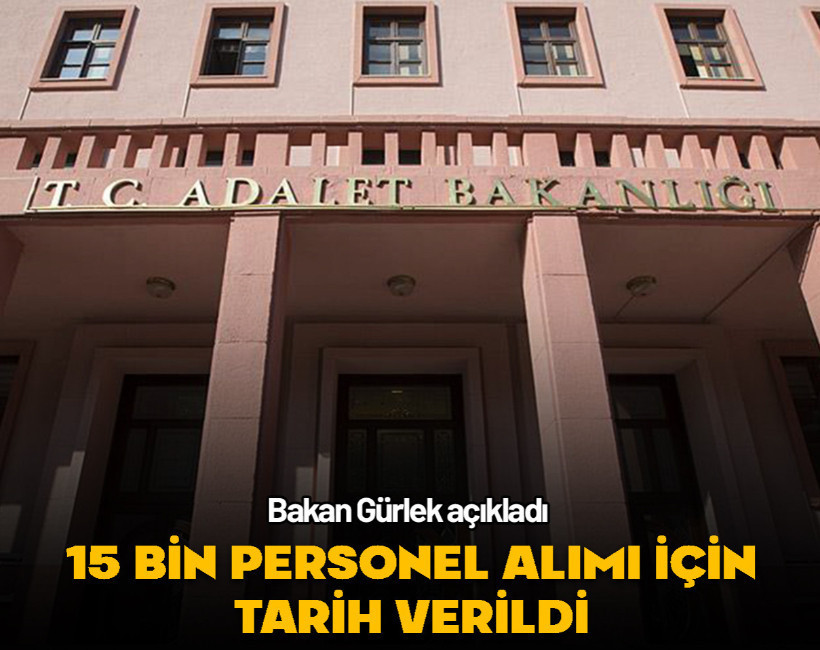 Adalet Bakanlığı 15 bin personel alımı için tarih verildi