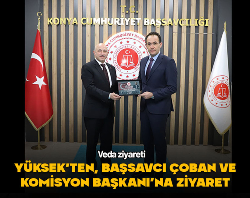 Yüksek'ten, Başsavcı Çoban ve Komisyon Başkanı Ay'a veda ziyareti