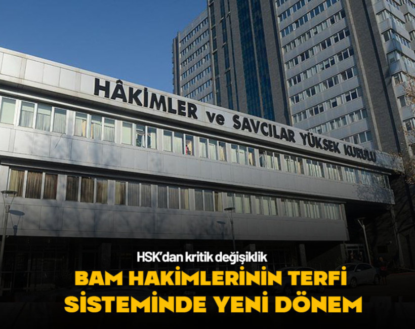 HSK’dan kritik değişiklik: BAM hâkimlerinin terfi sisteminde yeni dönem