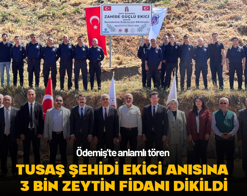 TUSAŞ Şehidi Zahide Güçlü Ekici anısına 3 bin zeytin fidanı toprakla buluşturuldu