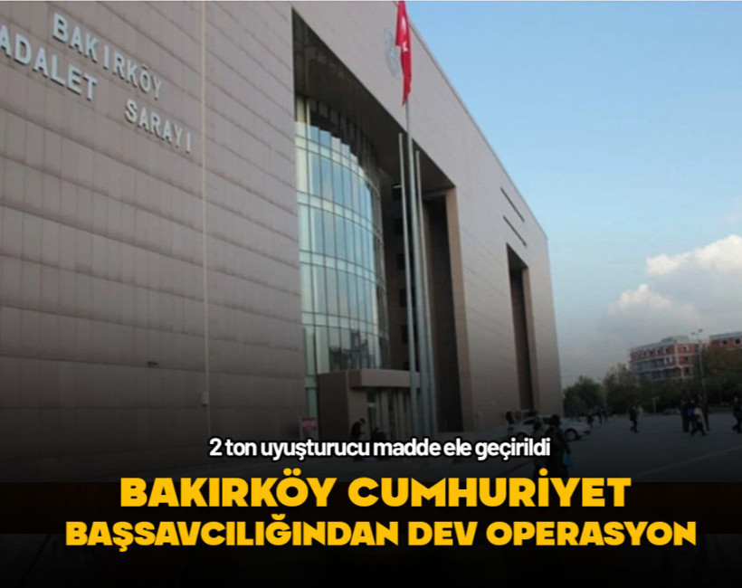 Başsavcılıktan dev soruşturma... 2 ton uyuşturucu madde ele geçirildi