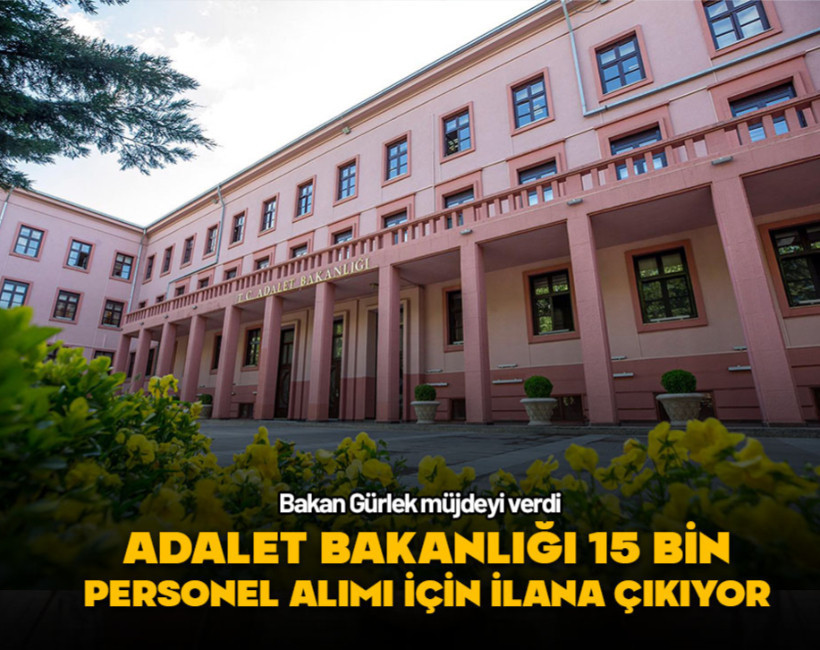 Adalet Bakanlığı, 15 bin personel alımı için ilana çıkıyor