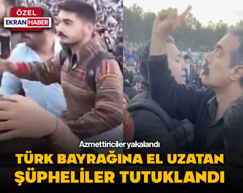 ODTÜ bahar şenliklerinde Türk bayrağına el uzatan o şüpheliler tutuklandı