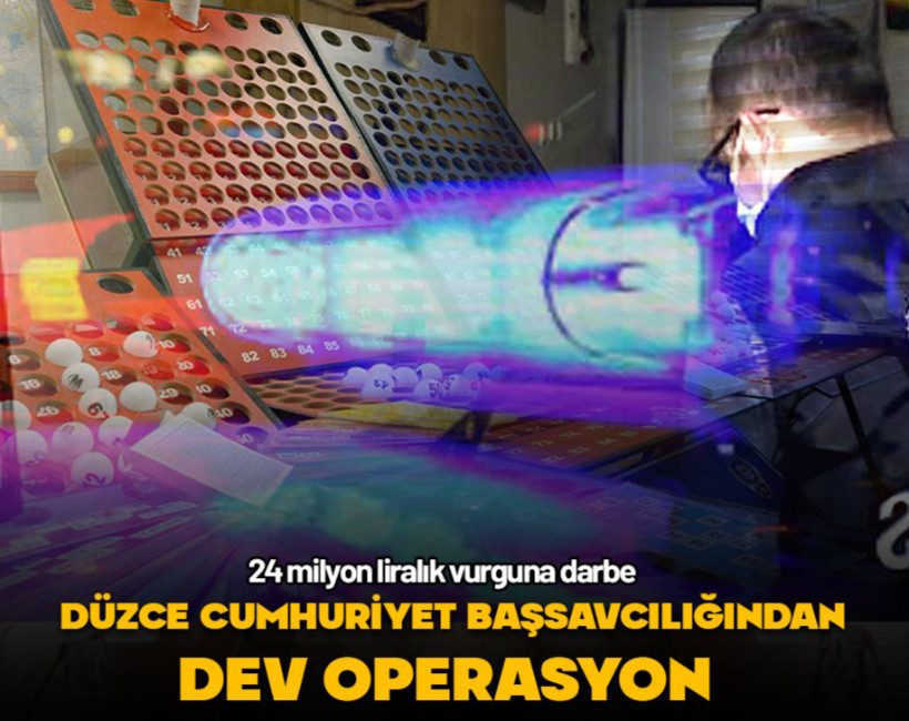Düzce Cumhuriyet Başsavcılığından dev operasyon! 24 milyon liralık vurguna darbe