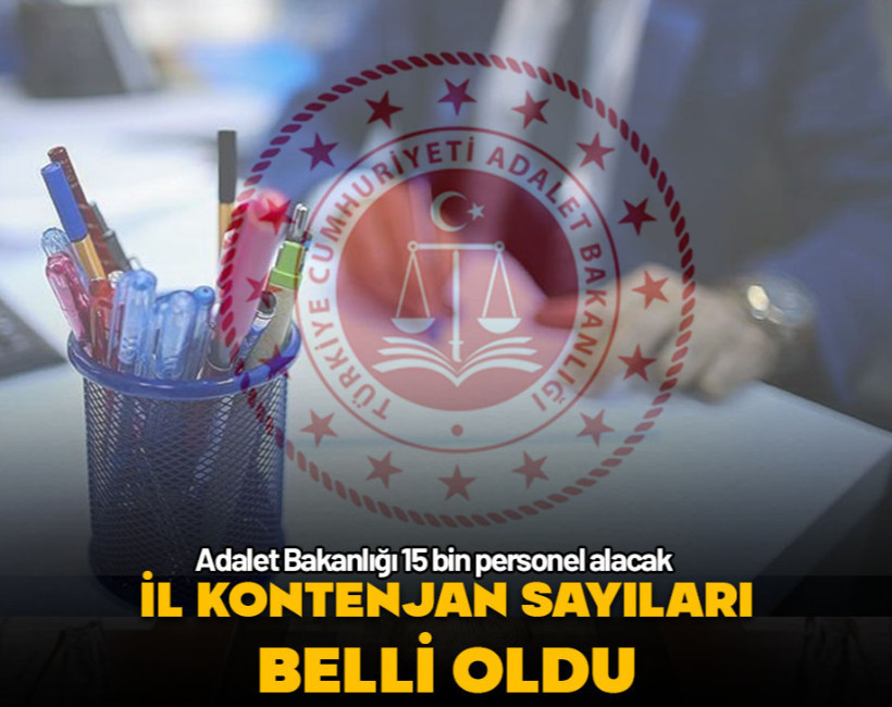 Adalet Bakanlığı 15 bin personel alımında il kontenjanları belirlendi