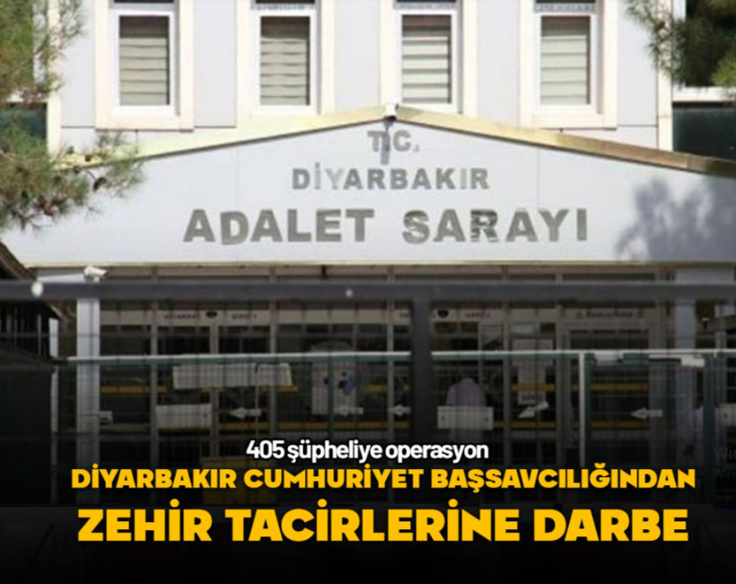 Diyarbakır Cumhuriyet Başsavcılığından zehir tacirlerine darbe...
