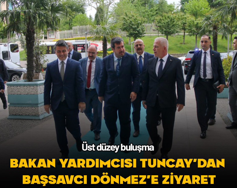 Bakan Yardımcısı Tuncay’dan Başsavcı Dönmez’e ziyaret