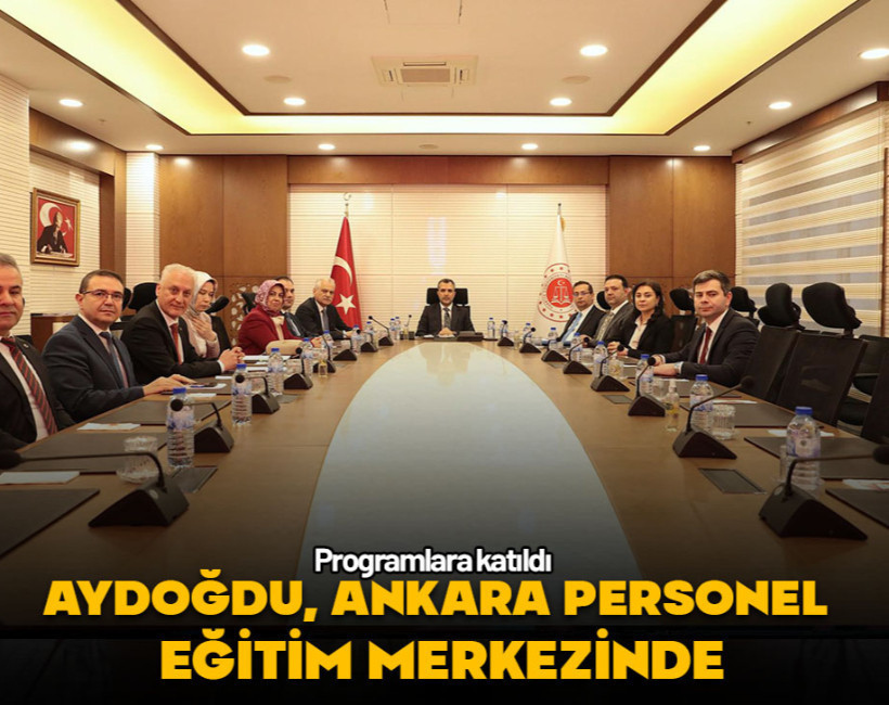Bakan Yardımcısı Aydoğdu Ankara Personel Eğitim Merkezi'nde