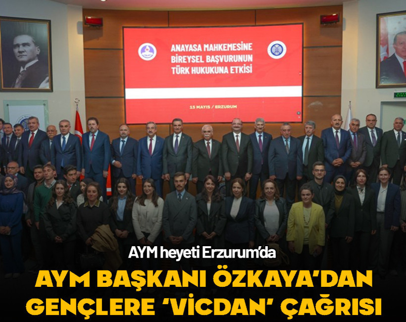 AYM heyeti Erzurum'da... Başkan Özkaya: “İnsanı gerçekten değerli kılan adalet duygusudur”