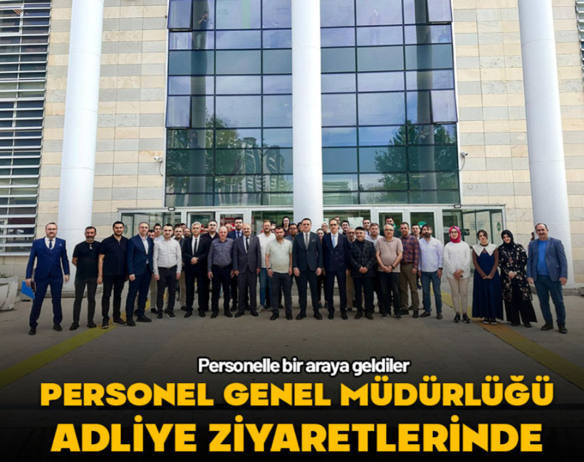 Adalet Bakanlığı Personel Genel Müdürlüğünden adliye ziyaretleri