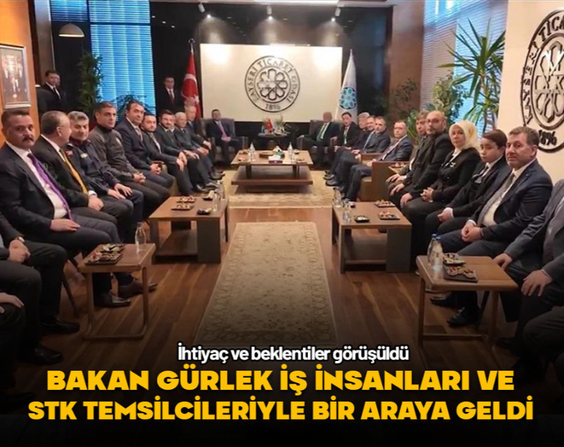 Bakan Gürlek iş insanları ve STK temsilcileriyle bir araya geldi