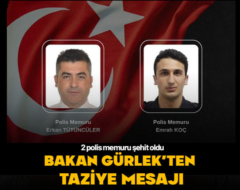 Bakan Gürlek'ten şehit polis memurları için taziye mesajı
