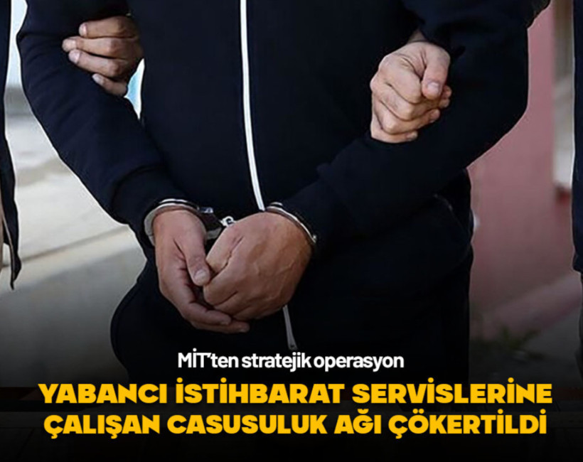 Yabancı istihbarat servisleri için bilgi toplayan casusluk ağı çökertildi