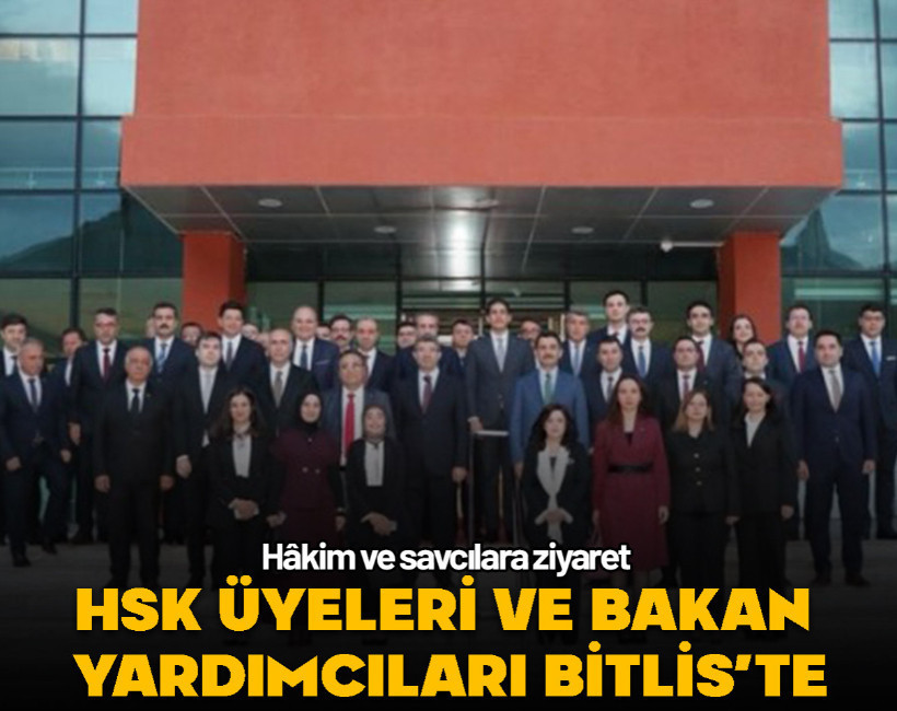 HSK Üyeleri ve Adalet Bakan Yardımcıları Bitlis’te hâkim ve savcılarla bir araya geldi