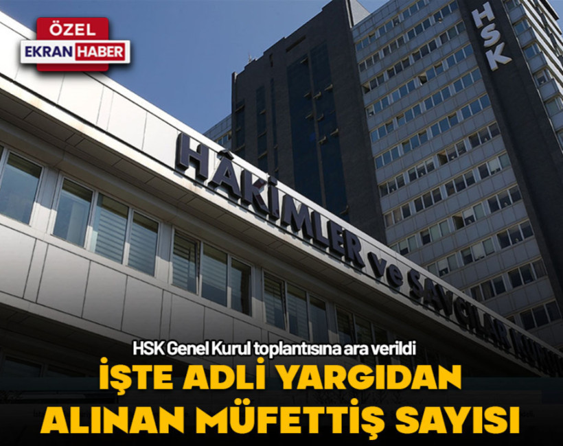 İşte adli yargıdan alınan müfettiş sayısı