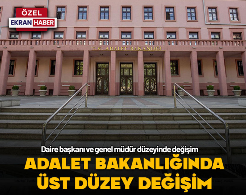 Adalet Bakanlığında üst düzey değişim