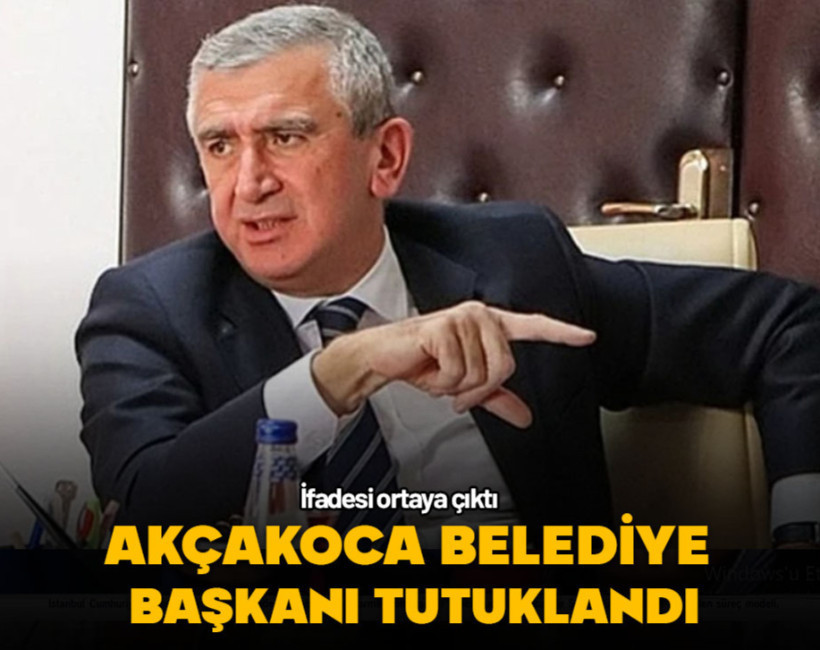 Akçakoca Belediye Başkanı tutuklandı! İfadesi ortaya çıktı