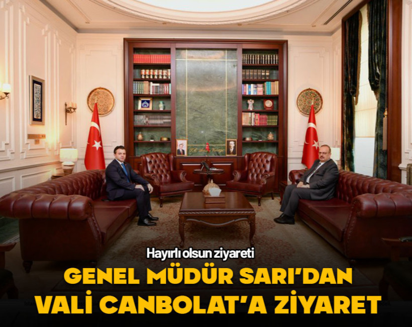 Personel Genel Müdürü Sarı'dan Vali Canbolat'a ziyaret