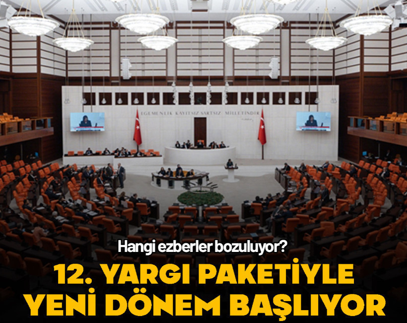 12. Yargı Paketi maddeleri nelerdir? 12. Yargı Paketi ne zaman Meclis'e gelecek? İşte son durum