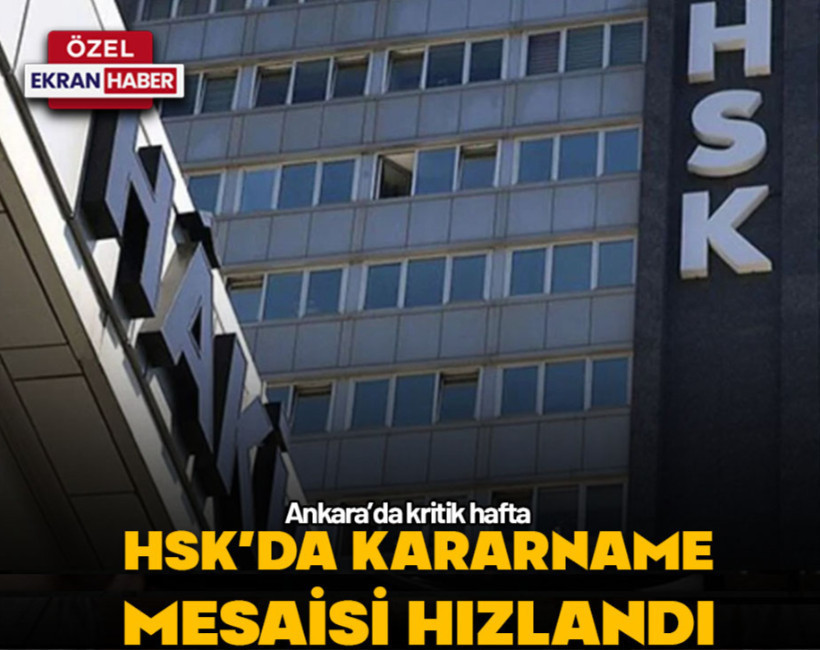 HSK’da kararname mesaisi hızlandı! Ankara’da kritik trafik