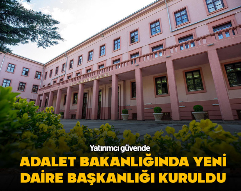 Adalet Bakanlığında yeni daire başkanlığı kuruldu