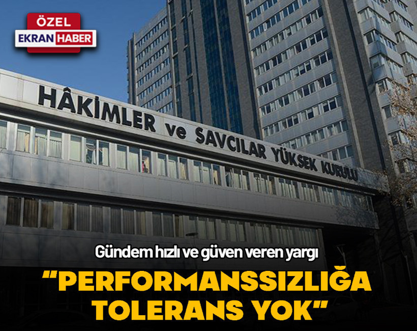 Gündem hızlı ve güven veren yargı... Mesaj net: Performanssızlığa tolerans yok