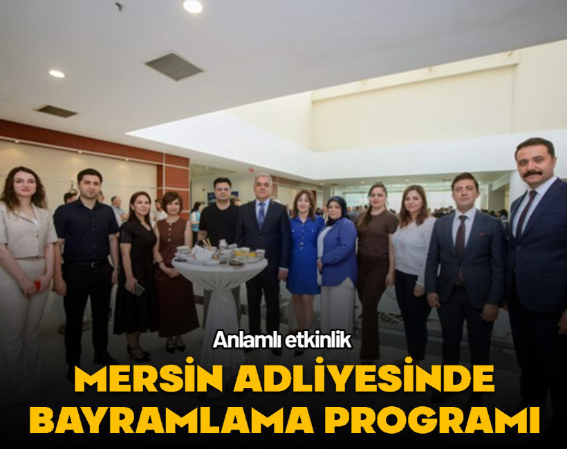 Mersin Adliyesinde bayramlaşma programı düzenlendi
