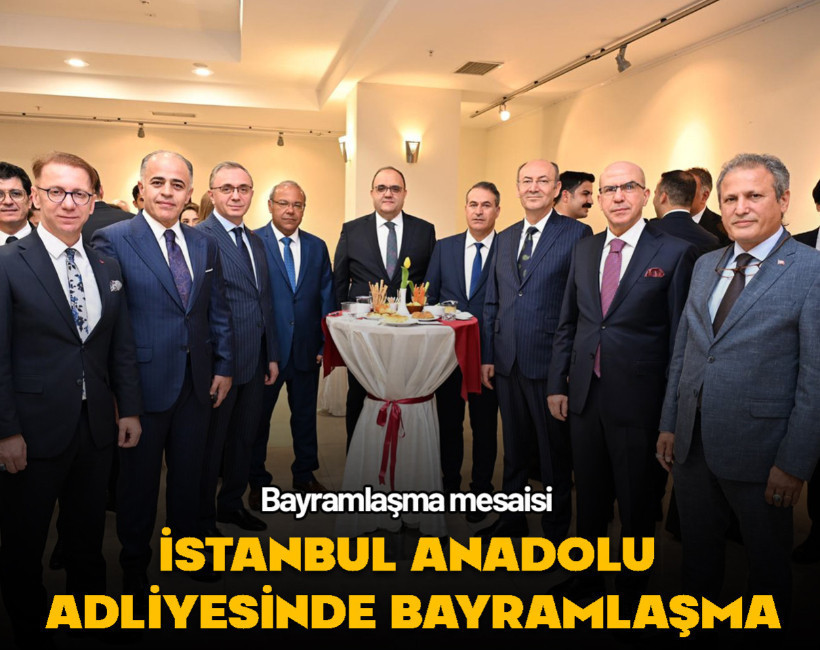 İstanbul Anadolu Adliyesinde bayramlaşma programı düzenlendi
