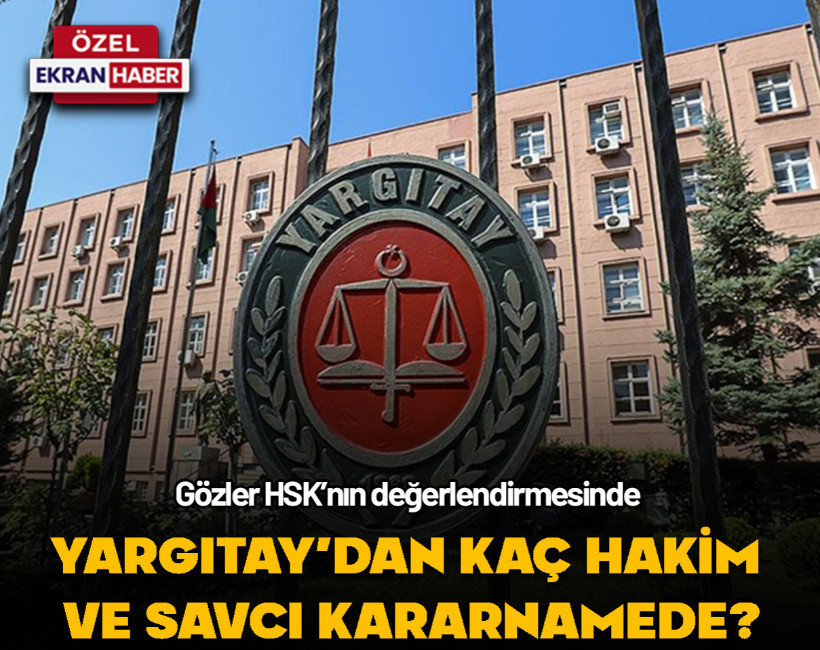 Yargıtay’dan kaç hakim ve savcı kararname kapsamına alınacak? İşte detaylar
