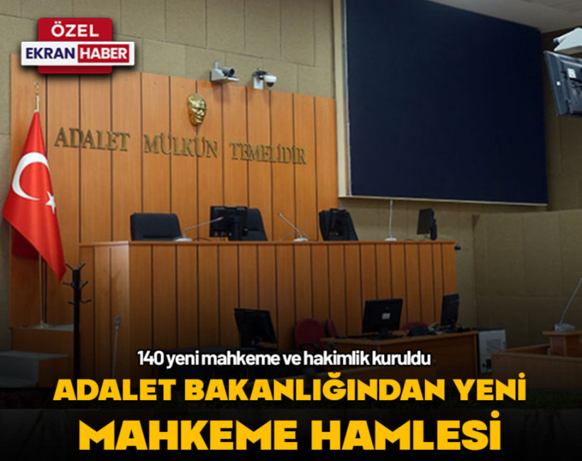Adalet Bakanlığı’ndan yeni mahkeme hamlesi! 140 yeni mahkeme ve hâkimlik kuruldu