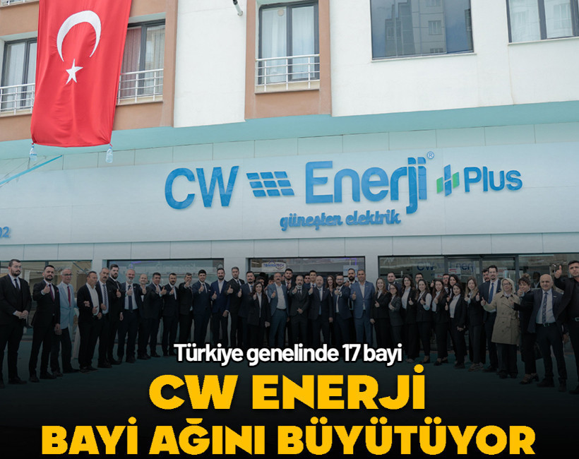 CW Enerji Türkiye genelindeki bayi ağını büyütüyor