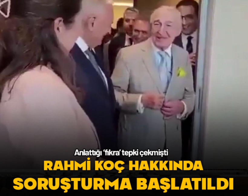 Anlattığı 'fıkrayla' tepki çeken Rahmi Koç'a soruşturma