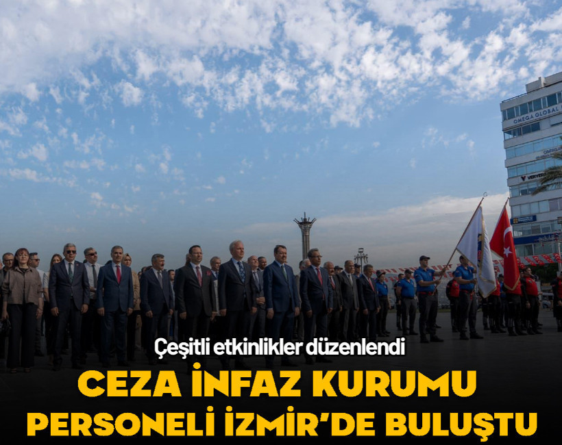 6 Haziran Ceza İnfaz Personeli Günü İzmir’de çeşitli etkinliklerle kutlandı