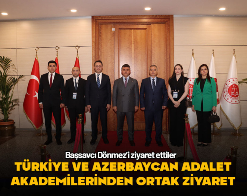 Türkiye ve Azerbaycan Adalet Akademisi heyetinden Başsavcı Dönmez'e ziyaret