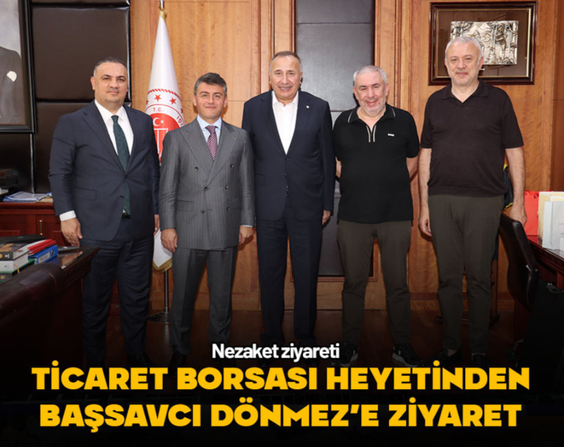 İstanbul Ticaret Borsası heyetinden Başsavcı Dönmez'e ziyaret