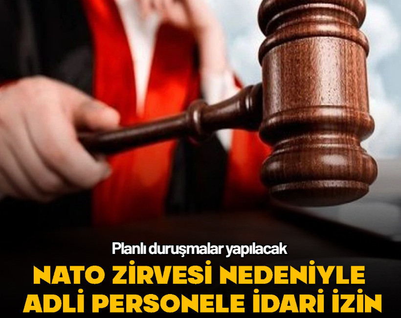 Ankara'da NATO zirvesi nedeniyle adli personele idari izin