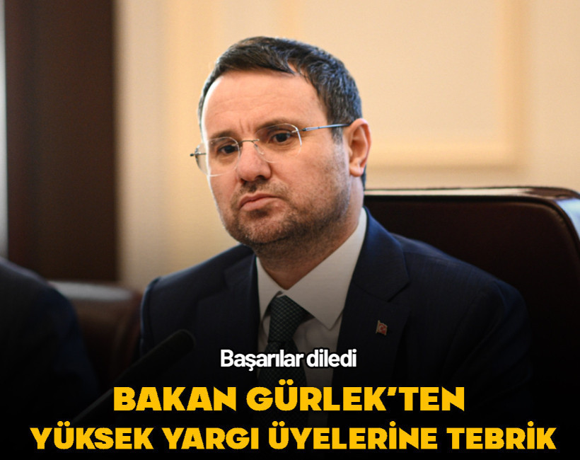 Bakan Gürlek’ten yüksek yargıya seçilen üyelere tebrik mesajı