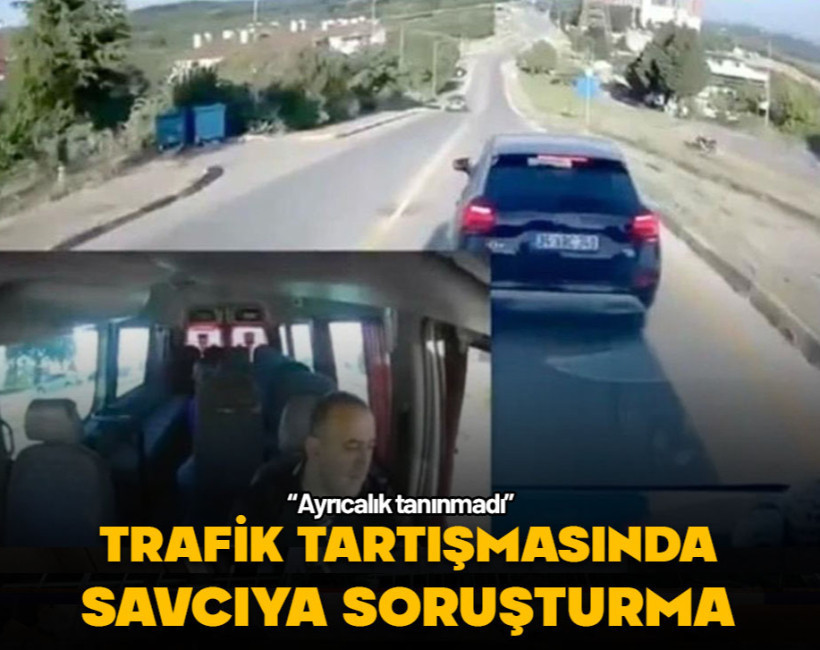 Trafik tartışmasında savcıya soruşturma başlatıldı! "Ayrıcalık yok"