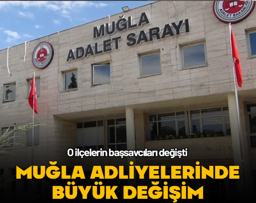 HSK Kararnamesi ile Muğla ve ilçelerinde başsavcılar değişti