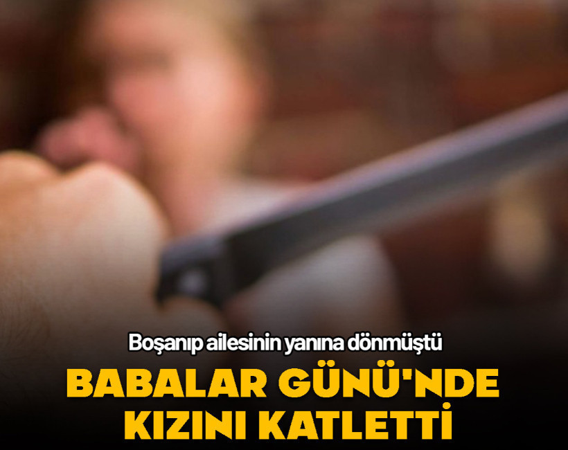 Boşanıp ailesinin yanına dönmüştü... Babalar Günü'nde Manisa'dan kahreden cinayet!