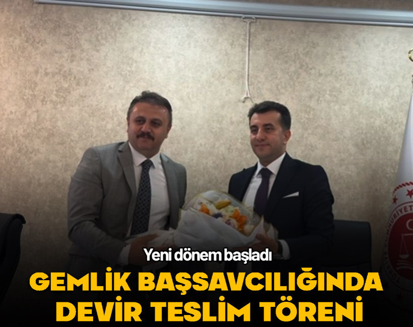 Gemlik Cumhuriyet Başsavcılığında devir teslim töreni gerçekleşti