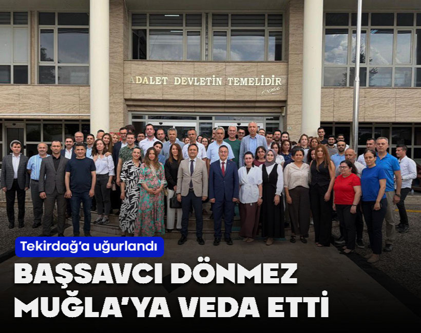 Başsavcı Dönmez Muğla'ya veda etti